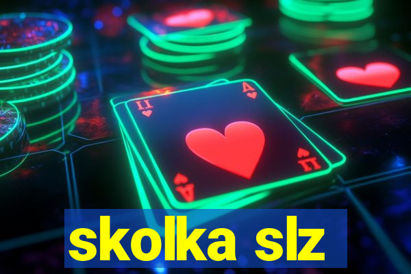 skolka slz